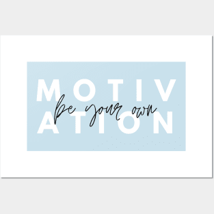 Motivation be your own Design Posters and Art